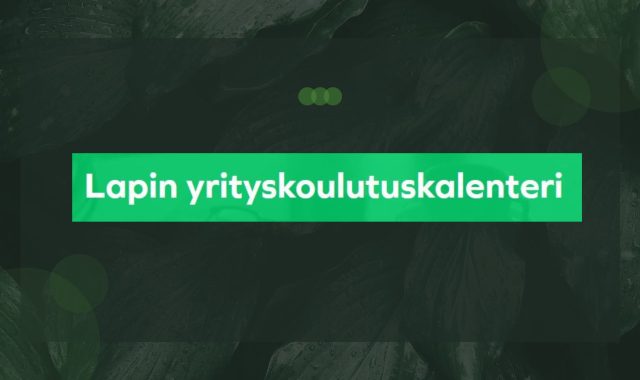 Lapin yrityskoulutuskalenteri